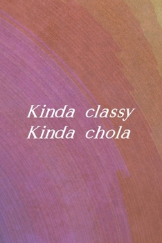 Paperback Kinda Classy Kinda Chola: All Purpose 6x9 Blank Lined Notebook Journal Way Better Than A Card Trendy Unique Gift Rainbow Circule Latin Pride Book