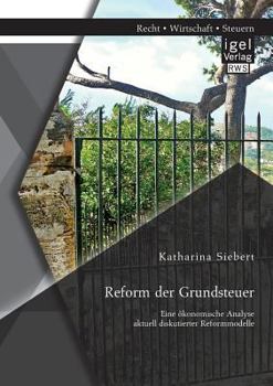 Paperback Reform der Grundsteuer. Eine ökonomische Analyse aktuell diskutierter Reformmodelle [German] Book