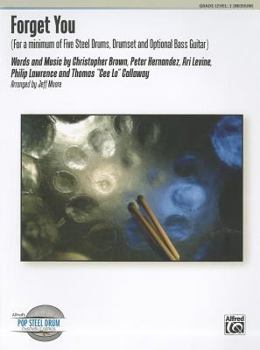 Paperback Forget You: For a Minimum of Five Steel Drums, Drumset, and Optional Bass Guitar, Conductor Score & Parts Book