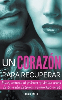 Un Corazón Para Recuperar (Spanish Edition) B0CNMVG8VC Book Cover
