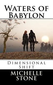 Dimensional Shift: Waters of Babylon - Book #2 of the Dimensional Shift