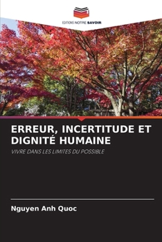 Erreur, Incertitude Et Dignité Humaine (French Edition)