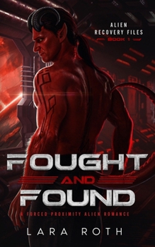 Paperback Fought and Found: A Forced Proximity Alien Romance Book