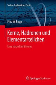 Paperback Kerne, Hadronen Und Elementarteilchen: Eine Kurze Einführung [German] Book