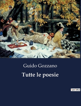 Paperback Tutte le poesie: Un viaggio poetico tra ironia e malinconia [Italian] Book