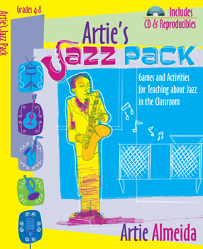 Loose Leaf Artie's Jazz Pack, Grades 4-8: Games and Activities for Teaching about Jazz in the Classroom Book
