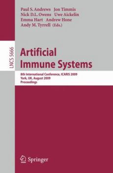 Paperback Artificial Immune Systems: 8th International Conference, Icaris 2009, York, Uk, August 9-12, 2009, Proceedings Book