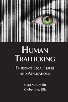 Paperback Human Trafficking: Emerging Legal Issues and Applications Book