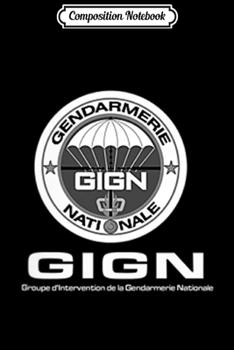 Composition Notebook: French Police Gendarmerie GIGN  Journal/Notebook Blank Lined Ruled 6x9 100 Pages