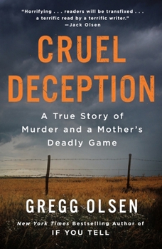 Paperback Cruel Deception: A True Story of Murder and a Mother's Deadly Game Book