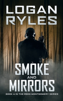Paperback Smoke and Mirrors: Book 4 in the Reed Montgomery Series Book