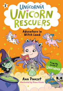 Unicorn Rescuers: Adventure in Witch Land (Unicornia Unicorn Rescuers)