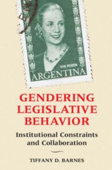 Paperback Gendering Legislative Behavior: Institutional Constraints and Collaboration Book