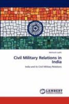 Paperback Civil Military Relations in India Book