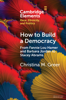 How to Build a Democracy: From Fannie Lou Hamer and Barbara Jordan to Stacey Abrams