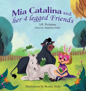 Hardcover Mia Catalina and Her Four Legged Friends Book