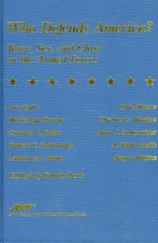 Hardcover Who Defends America?: Race, Sex, and Class in the Armed Forces Book