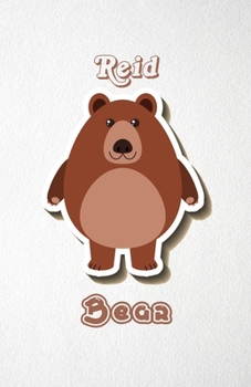 Paperback Reid Bear A5 Lined Notebook 110 Pages: Funny Blank Journal For Wide Animal Nature Lover Zoo Relative Family Baby First Last Name. Unique Student Teach Book