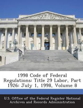 Paperback 1998 Code of Federal Regulations: Title 29 Labor, Part 1926: July 1, 1998, Volume 8 Book