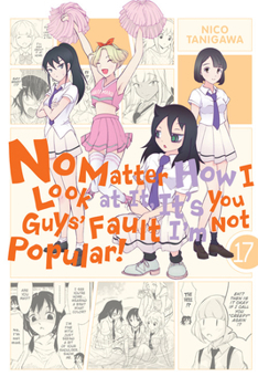 Paperback No Matter How I Look at It, It's You Guys' Fault I'm Not Popular!, Vol. 17 Book