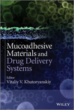 Hardcover Mucoadhesive Materials and Drug Delivery Systems Book