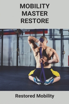 Paperback Mobility Master Restore: Restored Mobility Book