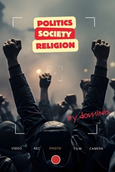 POLITICS – SOCIETY – RELIGION