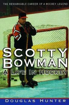 Hardcover Scotty Bowman: A Life in Hockey Book