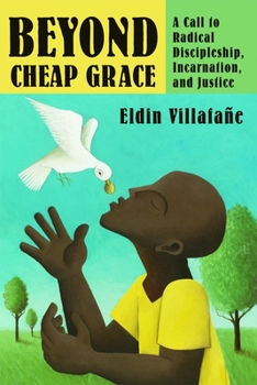 Paperback Beyond Cheap Grace: A Call to Radical Discipleship, Incarnation, and Justice Book