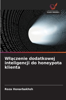 Paperback Wlączenie dodatkowej inteligencji do honeypota klienta [Polish] Book