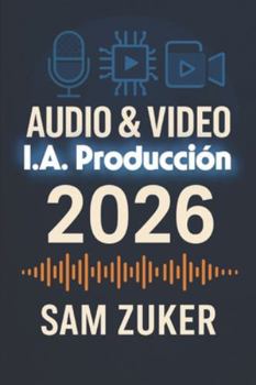 Paperback Audio y Vídeo IA Producción 2026 [Spanish] Book