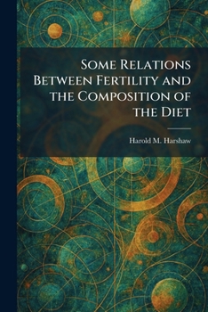 Paperback Some Relations Between Fertility and the Composition of the Diet Book