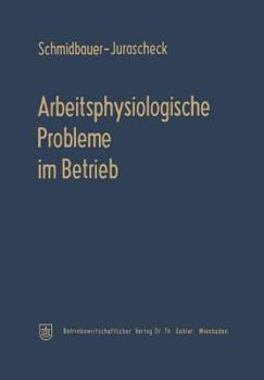 Paperback Arbeitsphysiologische Probleme Im Betrieb [German] Book