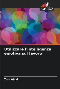 Paperback Utilizzare l'intelligenza emotiva sul lavoro [Italian] Book