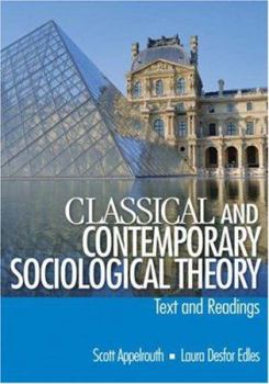 Paperback Classical and Contemporary Sociological Theory: Text and Readings Book