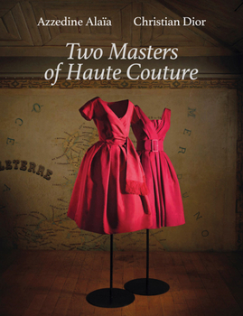 Hardcover Azzedine Alaïa and Christian Dior: Two Masters of Haute Couture Book