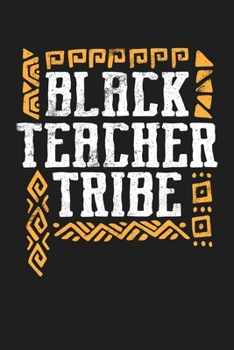 Black Teacher Tribe: Teacher Gifts Lined Paperback Notebook Journal With Planner To Write In