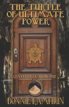 Paperback The Turtle of Ultimate Power: Book One of the Centerville Chronicles Book