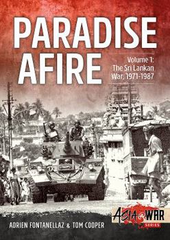 Paperback Paradise Afire: The Sri Lankan War: Volume 1 - 1971-1987 Book