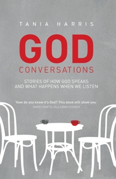 Paperback God Conversations: Stories of how God speaks and what happens when you listen Book