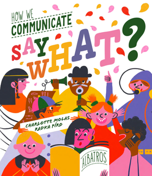 Hardcover Say What? How We Communicate Book