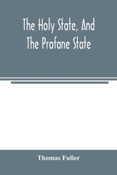 Paperback The holy state, and the profane state Book
