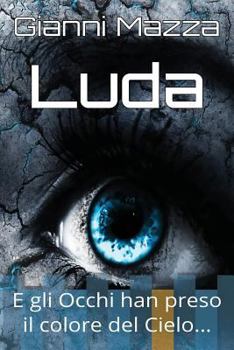 Paperback Luda: E gli Occhi han preso il colore del Cielo [Italian] Book