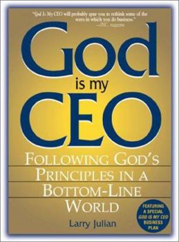 Paperback God Is My CEO: Following God's Principles in a Bottom Line World Book