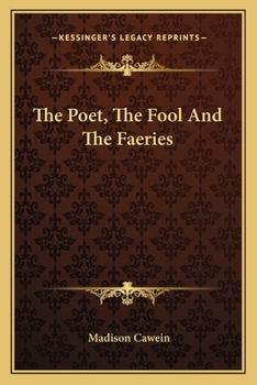 Paperback The Poet, The Fool And The Faeries Book