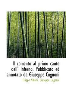 Paperback Il Comento Al Primo Canto Dell' Inferno. Pubblicato Ed Annotato Da Giuseppe Cugnoni Book