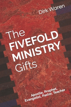 Paperback The FIVEFOLD MINISTRY Gifts: Apostle, Prophet, Evangelist, Pastor, Teacher Book