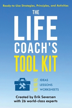 Paperback The Life Coach's Tool Kit: Ready-to-Use Strategies, Principles, and Activities Book