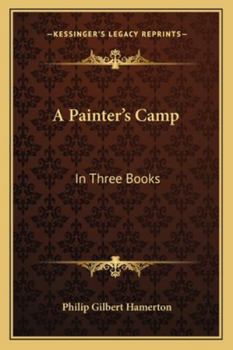 Paperback A Painter's Camp: In Three Books Book