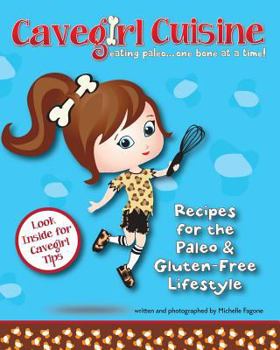 Paperback Cavegirl Cuisine: eating paleo one bone at a time Book